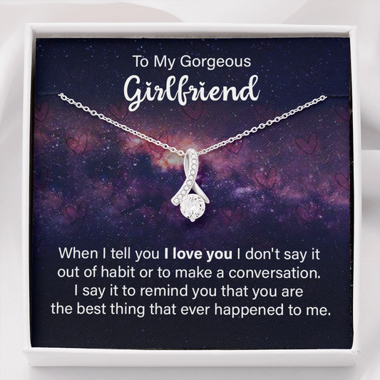 To my gorgeous girlfriend - when i tell you i love you Ribbon Shaped Pendant Necklace